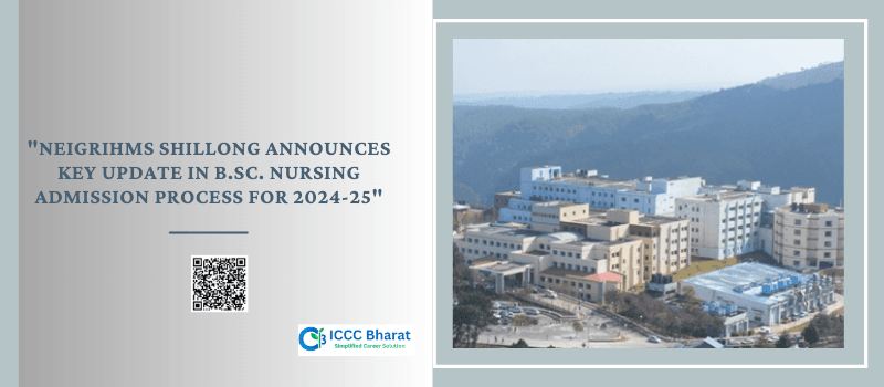 “NEIGRIHMS Shillong Opens B.Sc. Nursing Admissions for 2024-25 Through NEET-UG”